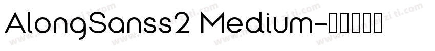 AlongSanss2 Medium字体转换